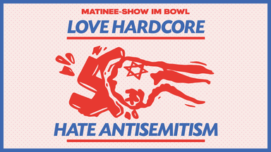 LOVE HARDCORE, HATE ANTISEMITISM II - Punkmatinee in der Skatebowl