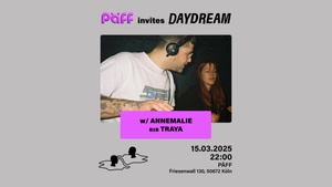 Daydream at Päff w/ Traya & Annemalie