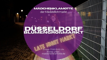 Mädchenklamotte @ Düsseldorf Blumengroßmarkt *LATE NIGHT*
