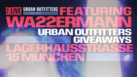 Urban Outfitters LIVE • Featuring Wa22ermann • Giveaways