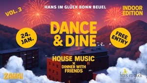 DANCE & DINE (Vol. 3) | ZAHAI x HANS IM GLÜCK BONN BEUEL 🎆🪩