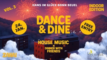 DANCE & DINE (Vol. 3) | ZAHAI x HANS IM GLÜCK BONN BEUEL 🎆🪩