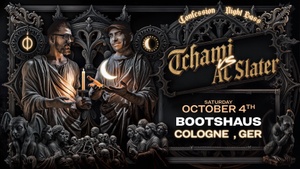 TCHAMI b2b AC SLATER / CONFESSION b2b NIGHT BASS pres by BOOTSHAUS