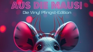 🎶🐭 AUS DIE MAUS! – Die Vinyl Pfingst-Edition 🐭🎶W/ STUART DEE, CATWEASEL AND PATRICK MARINESCU