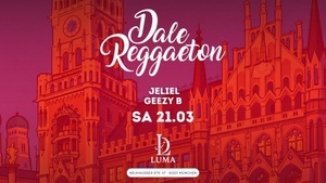 Dale Reggaeton x Luma München / Sa 21.03.26