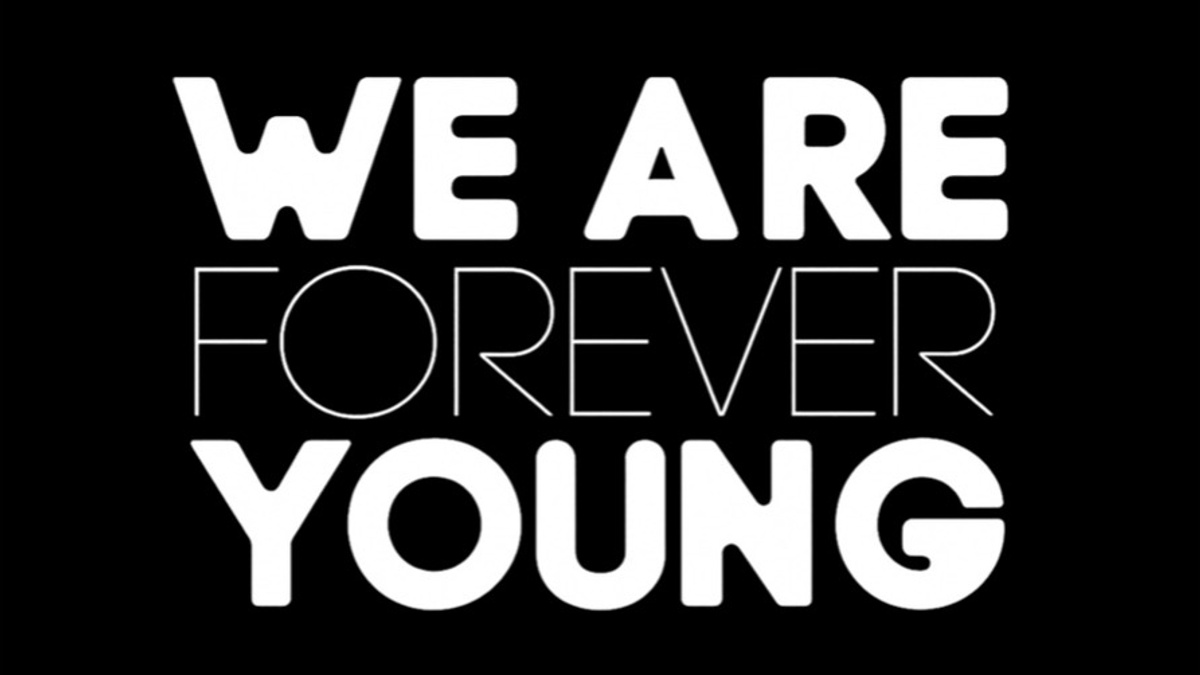 WE ARE FOREVER YOUNG