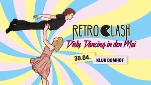 Retro Clash // Tanz in den Mai // 30.04. Klub Domhof Köln