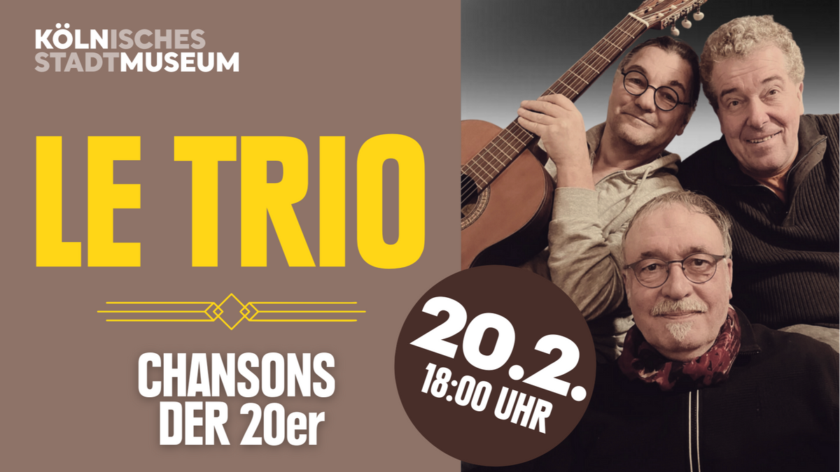 Le Trio. Französisch-deutsch-kölscher Chanson-Abend zur Ausstellung „Gemütlichkeit und Moderne. Köln 1918-1926“
Kölnisches Stadtmuseum, 20.02.2026, 18:00 Uhr