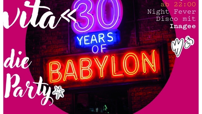 LA DOLCE VITA: 30 Jahre Babylon – Die Party