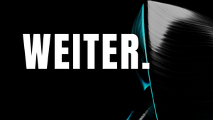 WEITER.