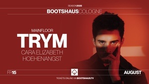 TRYM pres. by Bootshaus!