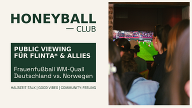 Frauenfußball Watch Party für FLINTA* und Allies - Honeyball Club