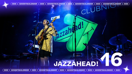 16. Türchen: jazzahead! - 2x3 CLUBNIGHT Tickets