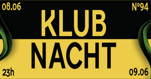Klubnacht N°94 - 23H Closing