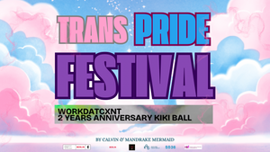 Trans Pride Festival - Kiki Ball & Afterparty