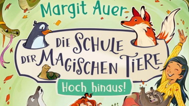 Lesung mit Margit Auer: „Die Schule der magischen Tiere - Band 17: Hoch hinaus!“