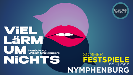 Sommer-Festspiele Schloss Nymphenburg 2026 - Viel Lärm um Nichts