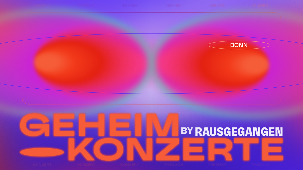 Rausgegangen Geheimkonzerte Bonn