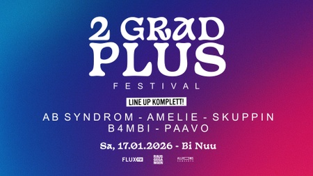 2 GRAD PLUS Festival - mit AB Syndrom, amelie, SKUPPIN, B4MBI & paavo