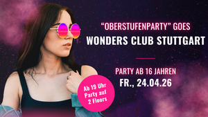Oberstufenparty ab 16 Jahren | Fr., 24.04. ab 19 Uhr in Stuttgart