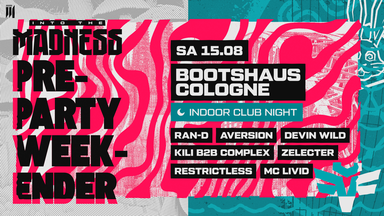 Into The Madness Pre-Party Weekender  w. RAN - D and more!