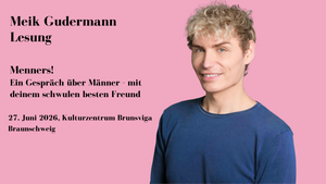 Meik Gudermann – Lesung Menners!: Ein Gespräch über Männer mit deinem schwulen besten Freund