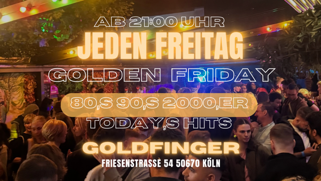 GOLDEN Friday 80er 90er & 2000er - Open Air & Indoor