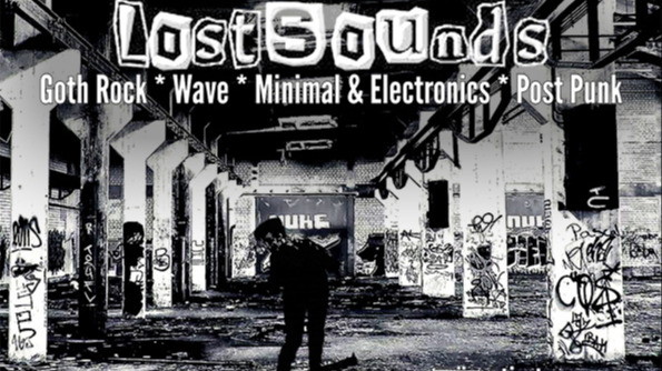 Lost Sounds | Goth Rock - Batcave - Wave - PostPunk