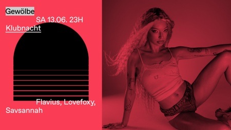 Klubnacht w/ Flavius, Lovefoxy, Savsannah