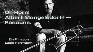 Oh Horn! Albert Mangelsdorff - Posaune