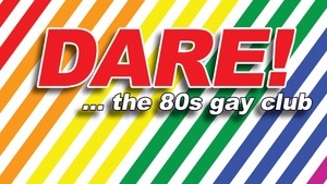 DARE! ... the 80s gay club