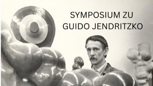 Symposium zur Ausstellung »Guido Jendritzko zum 100. Geburtstag«