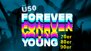 Ü50 - Forever Young