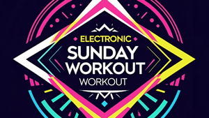 Electronic Sunday Workout