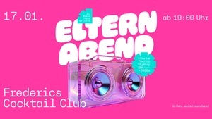 ELTERNABEND - Early-Disco-Party für Mamas, Papas & eure Freund:innen