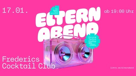 ELTERNABEND - Early-Disco-Party für Mamas, Papas & eure Freund:innen