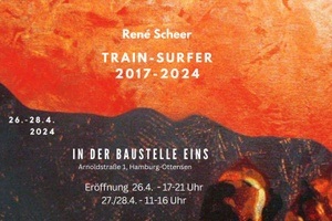 TrainSurfer - Ausstellung von René Scheer (Vernissage)