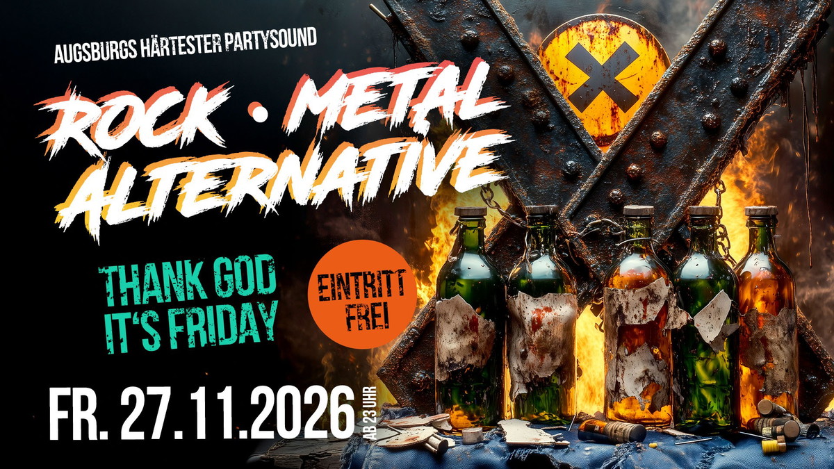 ROCK x METAL x ALTERNATIVE FRIDAY | EINTRITT FREI