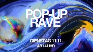 Pop Up Rave am 11.11.
