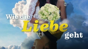 PREMIERE: Wie die Liebe geht + Filmgespräch