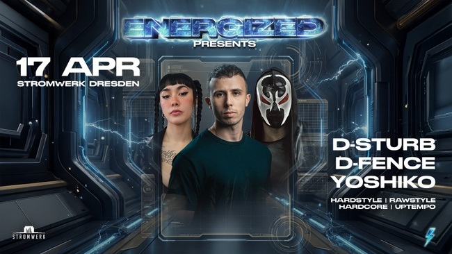 Energized pres. D-Sturb, Yoshiko & D-Fence