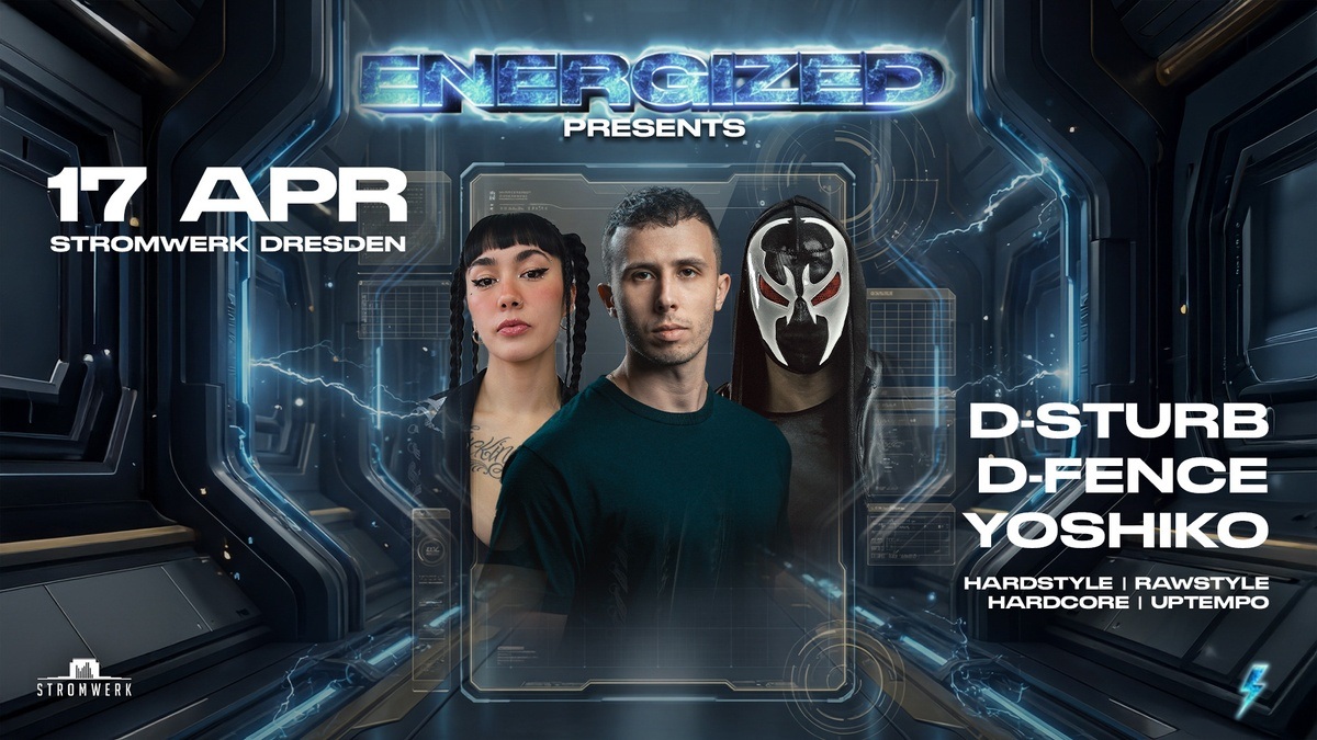 Energized pres. D-Sturb, Yoshiko & D-Fence