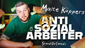 Malte Küppers - Antisozialarbeiter - VORPREMIERE