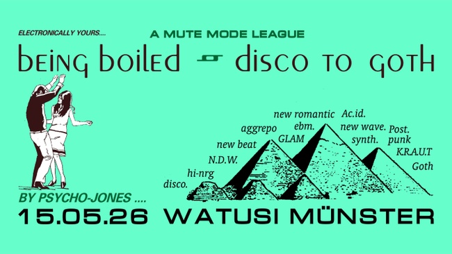 BEING BOILED • Disco to Goth • feat. Psycho-Jones • Watusi • Münster