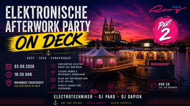 Elektronische Afterwork Party ON DECK "Part2" @ RheinRoxy