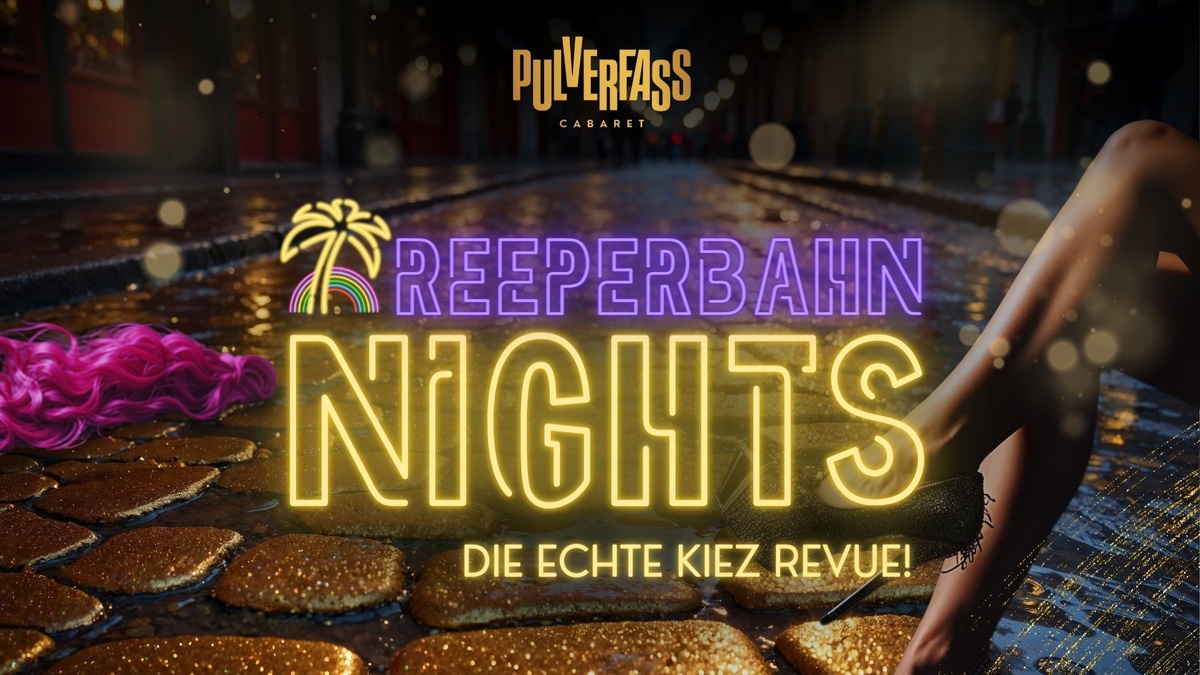 Pulverfass “Reeperbahn Nights - Die Echte Kiez Revue!”