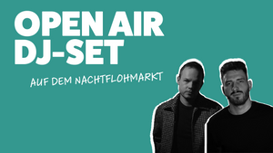 OPEN AIR DJ-SET AUF DEM NACHTFLOHMARKT