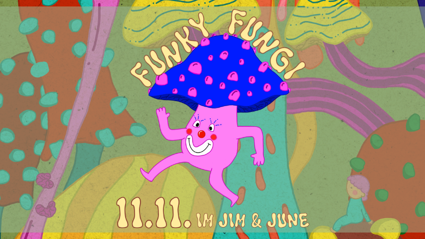 Elfter Elfter w/ Funky Fungi Kollektiv