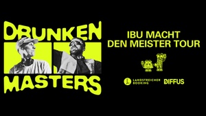 Drunken Masters • IBU MACHT DEN MEISTER TOUR