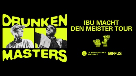 Drunken Masters • IBU MACHT DEN MEISTER TOUR